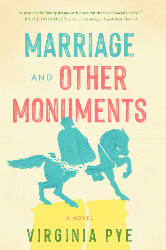 Photo of cover of Virginia Pye's novel, Marriage and Other Monuments